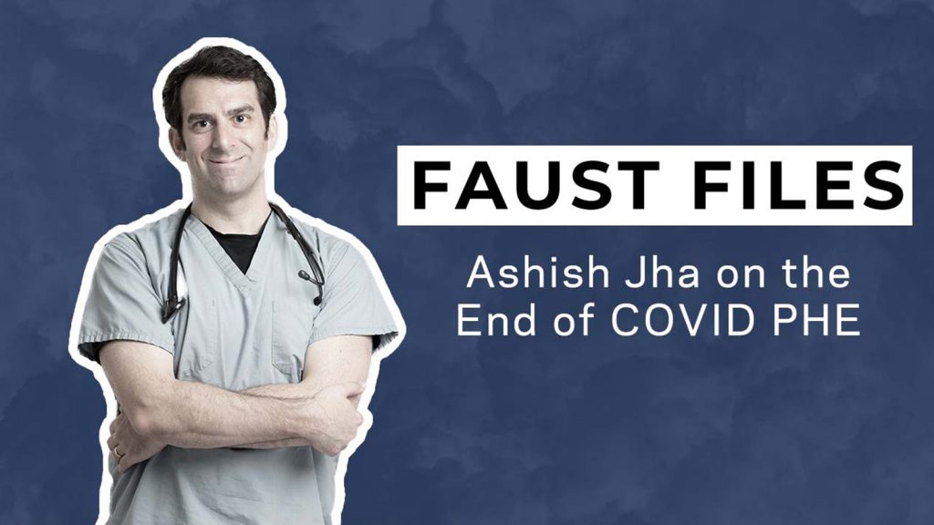 Ashish Jha on the End of the COVID-19 Public Health Emergency